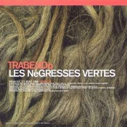 Les Negresses Vertes : Trabendo